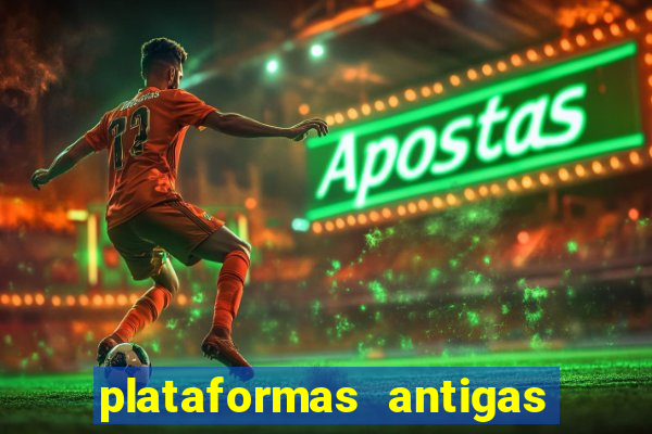 plataformas antigas de jogos slots